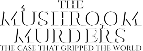 The Mushroom Murders: The Case That Gripped the World logo