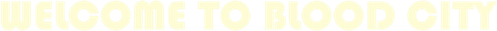 Welcome to Blood City logo