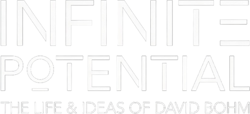 Infinite Potential: The Life & Ideas of David Bohm logo