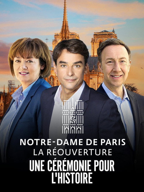 Notre-Dame de Paris : La Réouverture - La Cérémonie