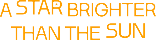 A Star Brighter than the Sun logo