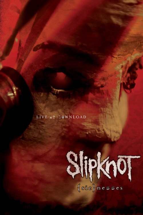 Slipknot : (sic)nesses - Live at Download
