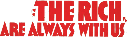 The Rich Are Always with Us logo