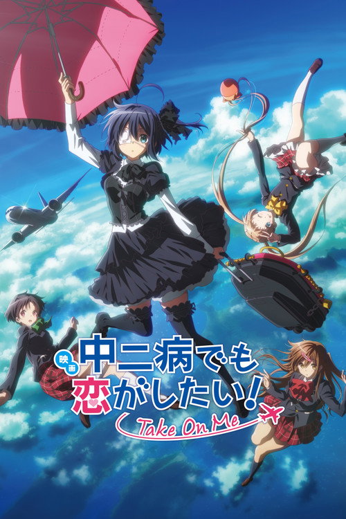 Love, Chunibyo, and Other Delusions! - Take on me
