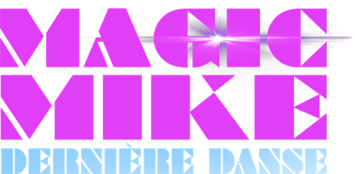 Magic Mike : Dernière Danse logo