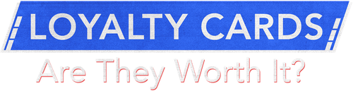 Loyalty Cards: Are They Worth It? logo