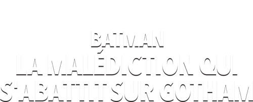 Batman: La Malédiction Qui s'abattit sur Gotham logo