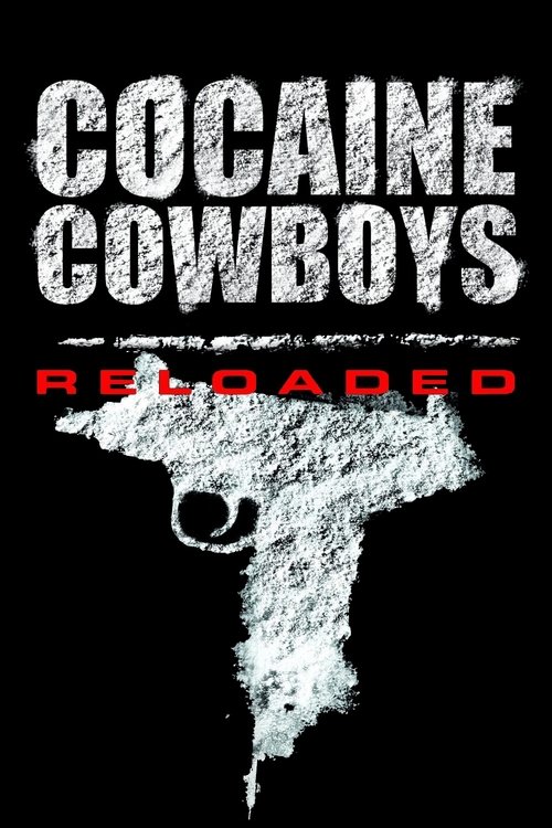 Cocaine Cowboys : Reloaded