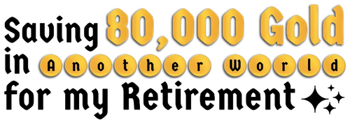 Saving 80,000 Gold in Another World for My Retirement logo