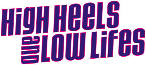 High Heels and Low Lifes logo