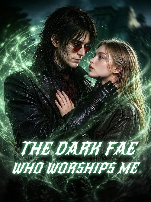 THE DARK FAE WHO WORSHIPS ME