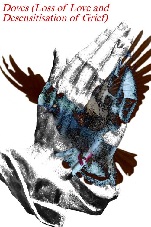 Doves (Loss of Love and Desensitization of Grief)