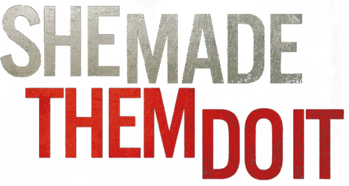 She Made Them Do It logo