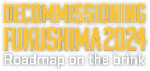 Decommissioning Fukushima 2024: Roadmap on the Brink logo