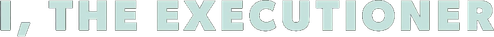 I, the Executioner logo