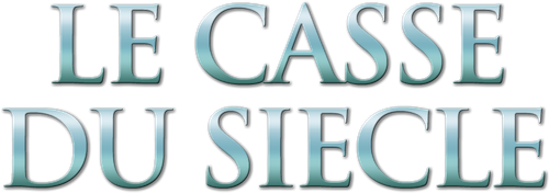 Le Casse du siècle logo
