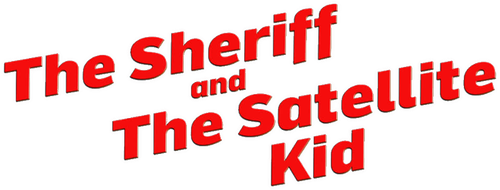 The Sheriff and the Satellite Kid logo