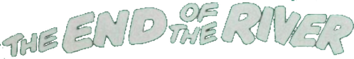 The End of the River logo