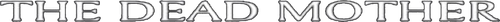 The Dead Mother logo
