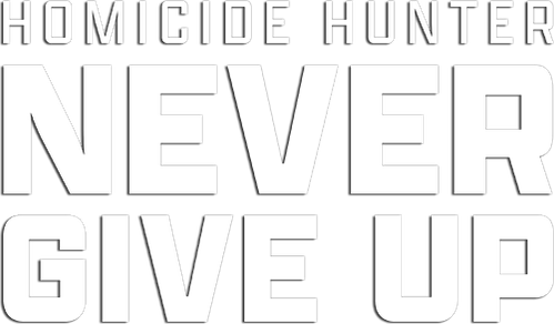 Homicide Hunter: Never Give Up logo