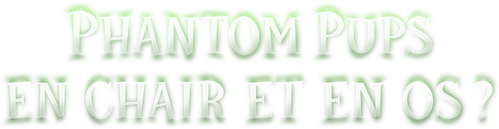 Phantom Pups : En chair et en os ? logo