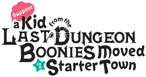 Suppose a Kid from the Last Dungeon Boonies Moved to a Starter Town? logo