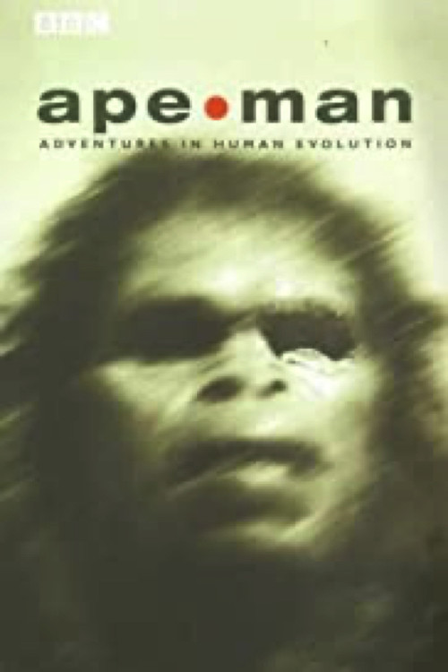 Ape-Man: Adventures in Human Evolution