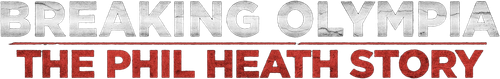 Breaking Olympia: The Phil Heath Story logo
