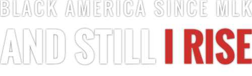 Black America Since MLK: And Still I Rise logo