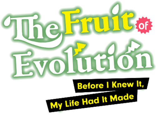 The Fruit of Evolution: Before I Knew It, My Life Had It Made logo
