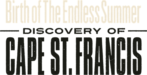 Birth of The Endless Summer: Discovery of Cape St. Francis logo