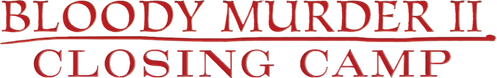 Bloody Murder 2 : Closing Camp logo