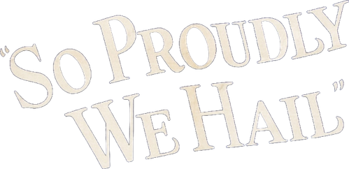 So Proudly We Hail logo