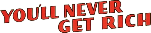 You'll Never Get Rich logo