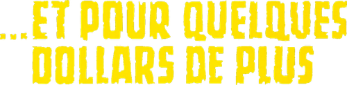 …Et pour quelques dollars de plus logo