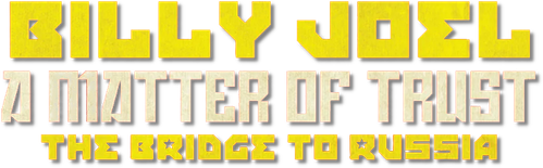 Billy Joel: A Matter of Trust - The Bridge to Russia logo