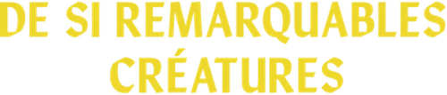 De si remarquables créatures logo