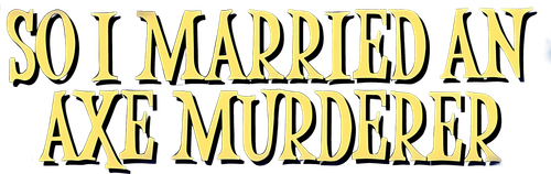 So I Married an Axe Murderer logo