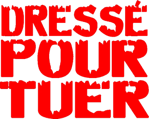 Dressé pour tuer logo
