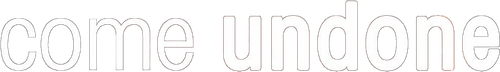 Come Undone logo