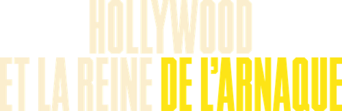 Hollywood et la reine de l’arnaque logo