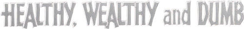Healthy, Wealthy and Dumb logo