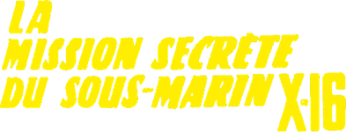 La Mission secrète du sous-marin X-16 logo
