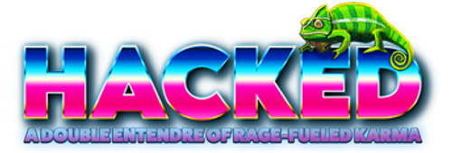 Hacked: A Double Entendre of Rage Fueled Karma logo