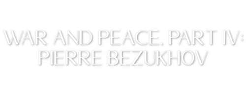 Guerre et Paix, partie IV : Pierre Bezoukhov logo