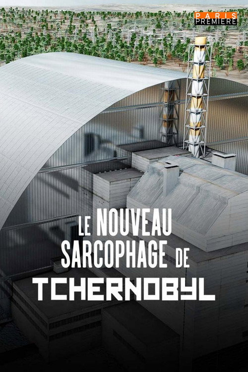 Le nouveau sarcophage de Tchernobyl